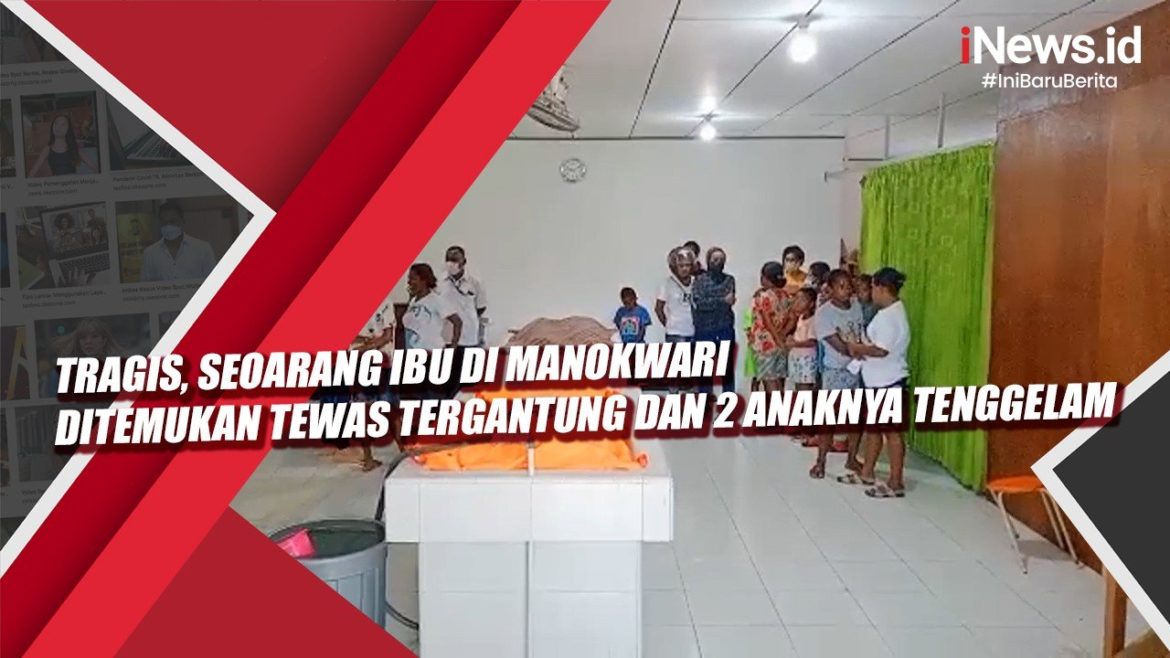 Tragis, Seorang Ibu di Manokwari Ditemukan Tewas Tergantung dan 2 Anaknya Tenggelam