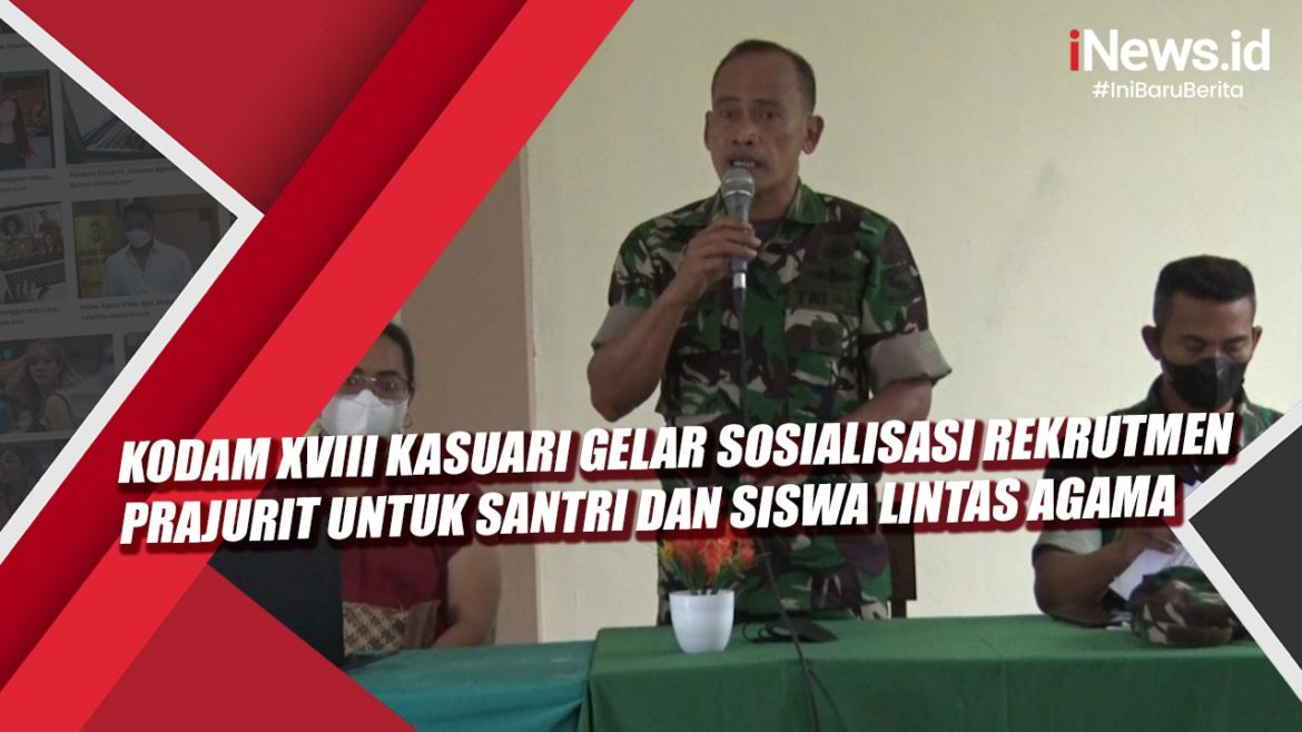 Video Kodam XVIII Kasuari Gelar Sosialisasi Rekrutmen Prajurit untuk Santri Video Kodam XVIII Kasuari Gelar Sosialisasi Rekrutmen Prajurit untuk Santri dan Siswa Lintas Agama