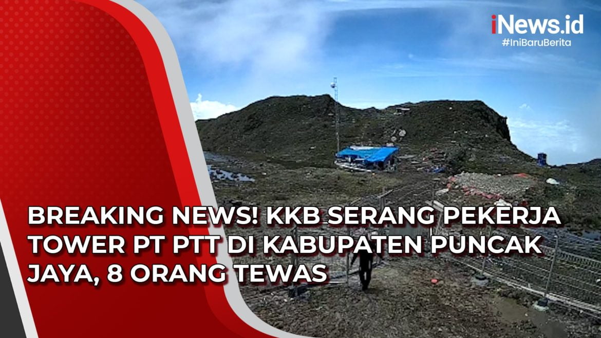 Breaking News! KKB Serang Pekerja Tower PT PTT di Kabupaten Breaking News! KKB Serang Pekerja Tower PT PTT di Kabupaten Puncak Jaya, 8 Orang Tewas