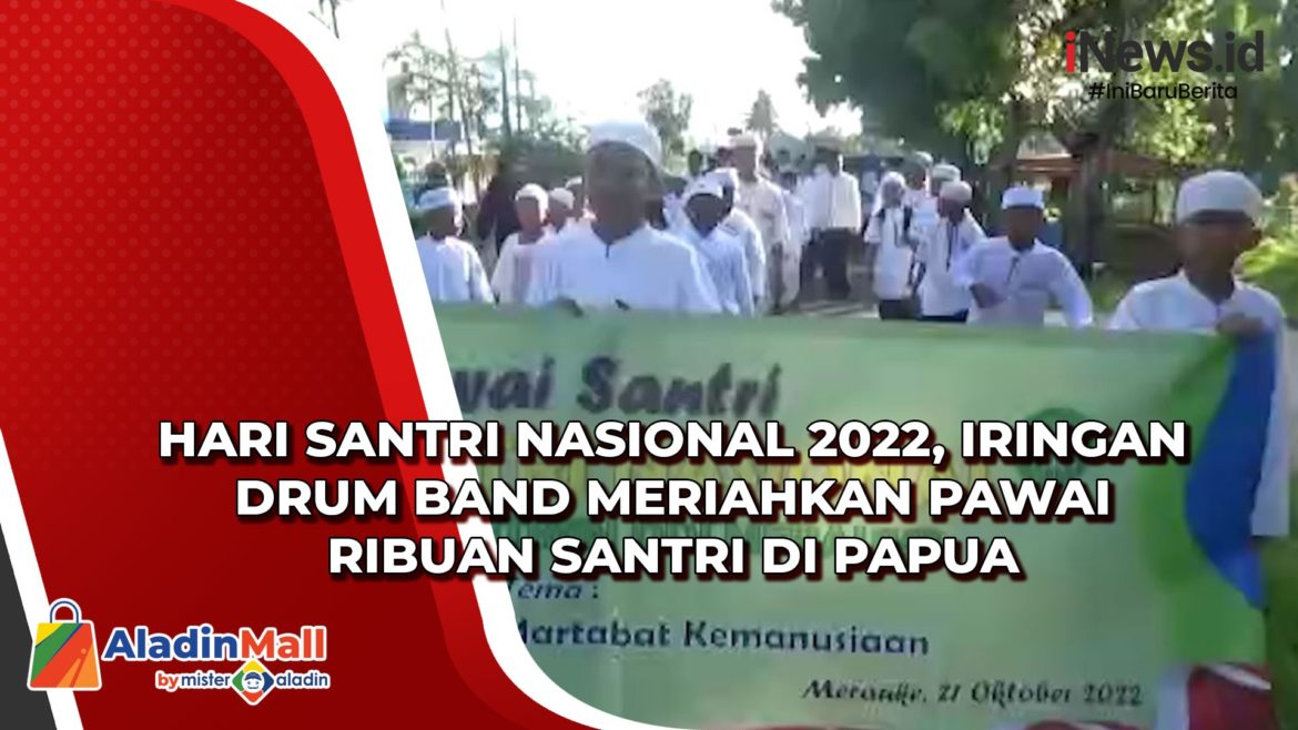 Hari Santri Nasional 2022, Iringan Drum Band Meriahkan Pawai Ribuan Hari Santri Nasional 2022, Iringan Drum Band Meriahkan Pawai Ribuan Santri di Papua